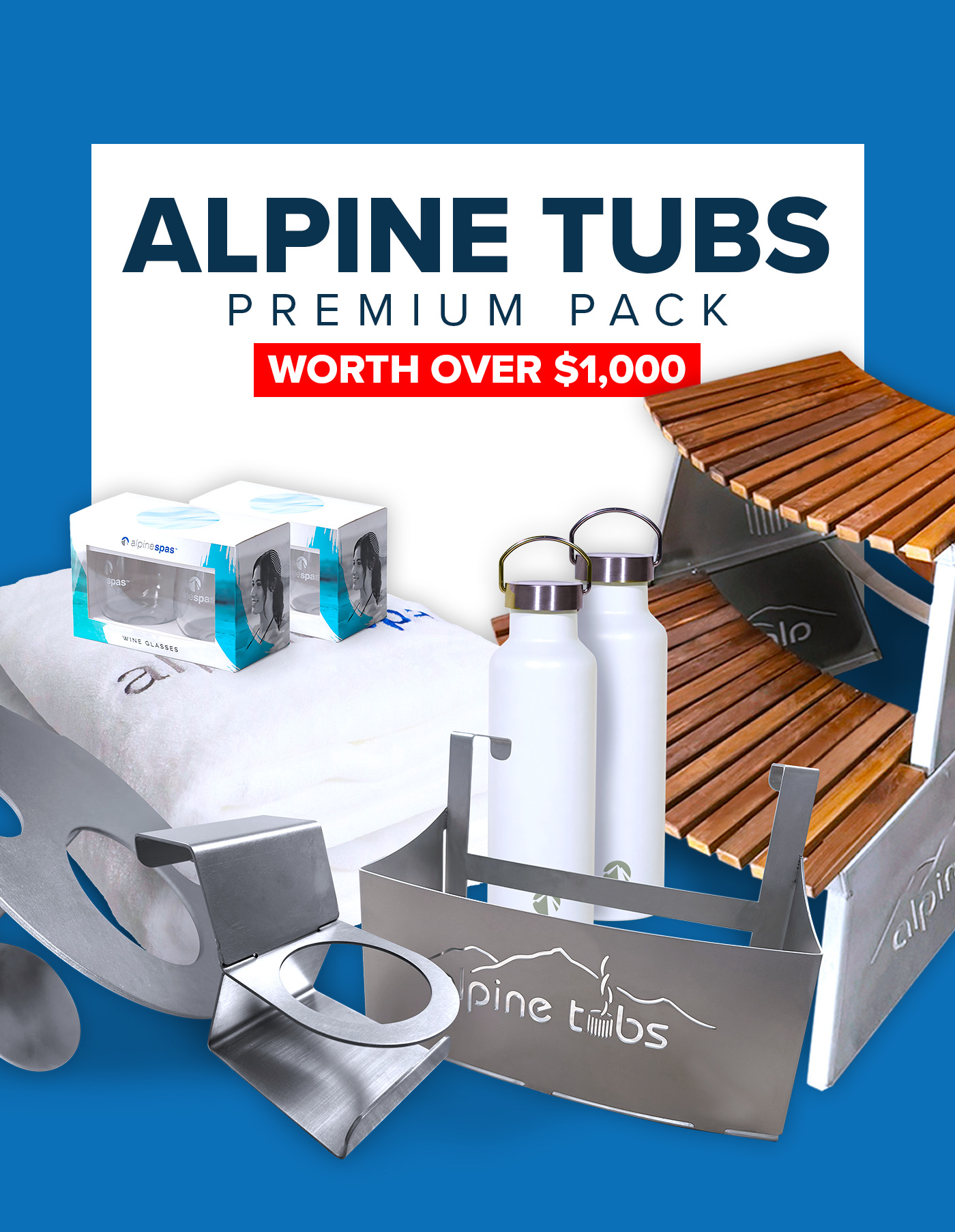 Alpine Tubs Premium Pack promotional image showing spa accessories, including wine glasses, two white bottles, a white towel, a wooden bench, and metal holders, with text stating "WORTH OVER $1,000."