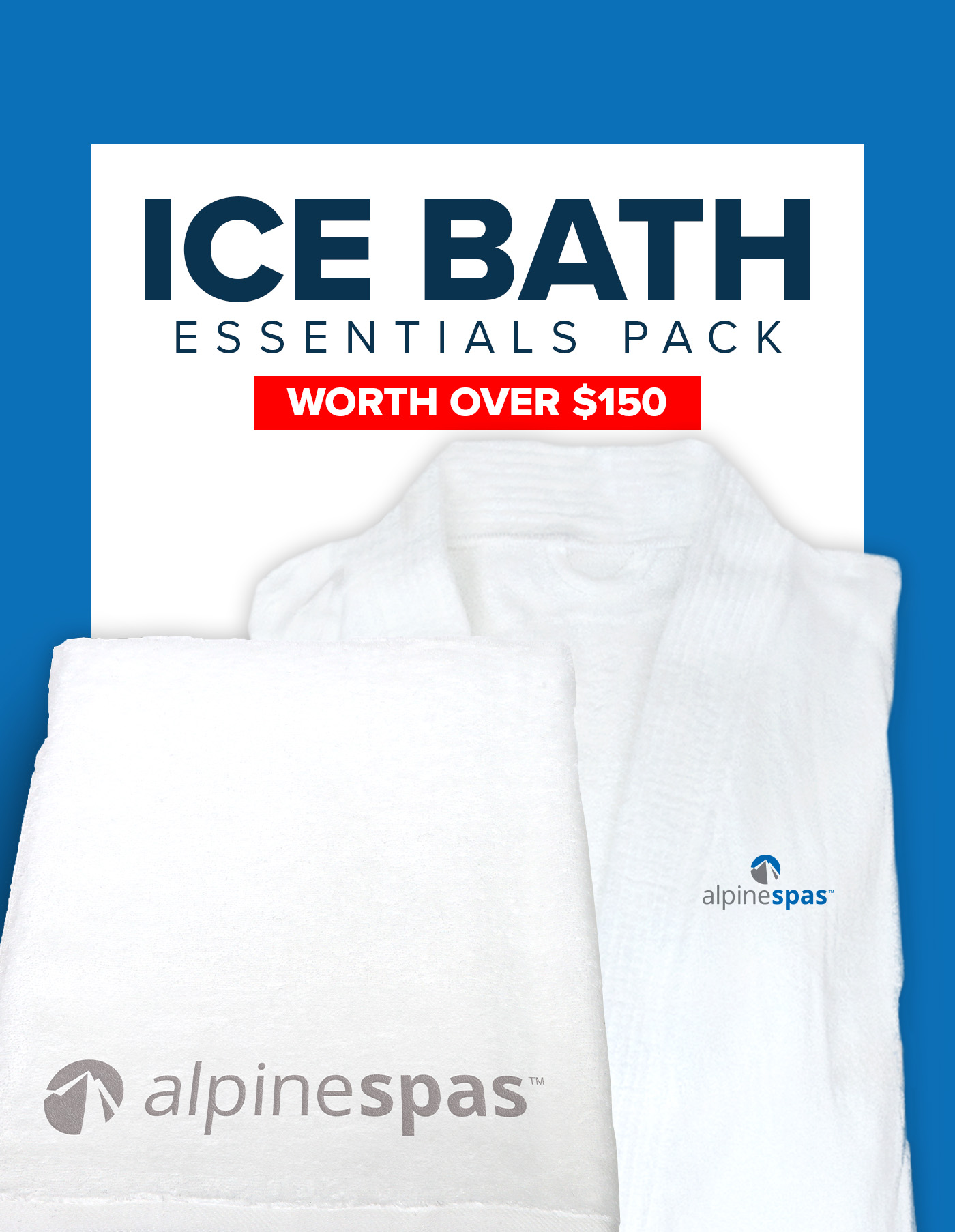 Promotional image for an "Ice Bath Essentials Pack" worth over $150, featuring a white towel and a white bathrobe, both branded with the Alpinespas logo.